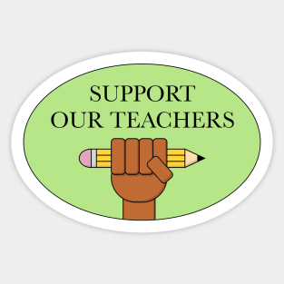 Support Our Teachers Sticker